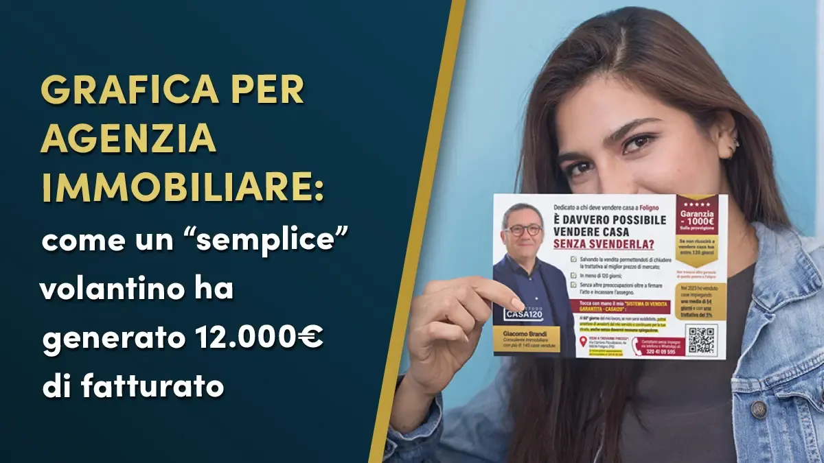 Come un semplice volantino ha generato 12.000€ per un agente immobiliare