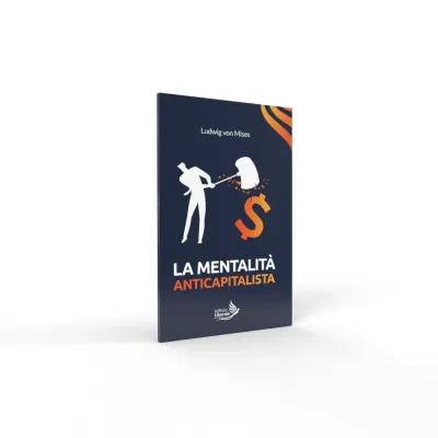 Copertina di La mentalità anticapitalista, collana Istituto Liberale